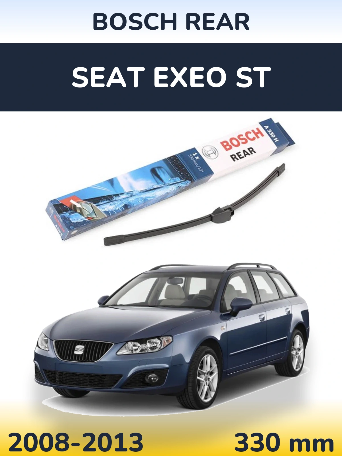 Задня щітка BOSCH Rear 330 мм для SEAT Exeo ST 2008-2013