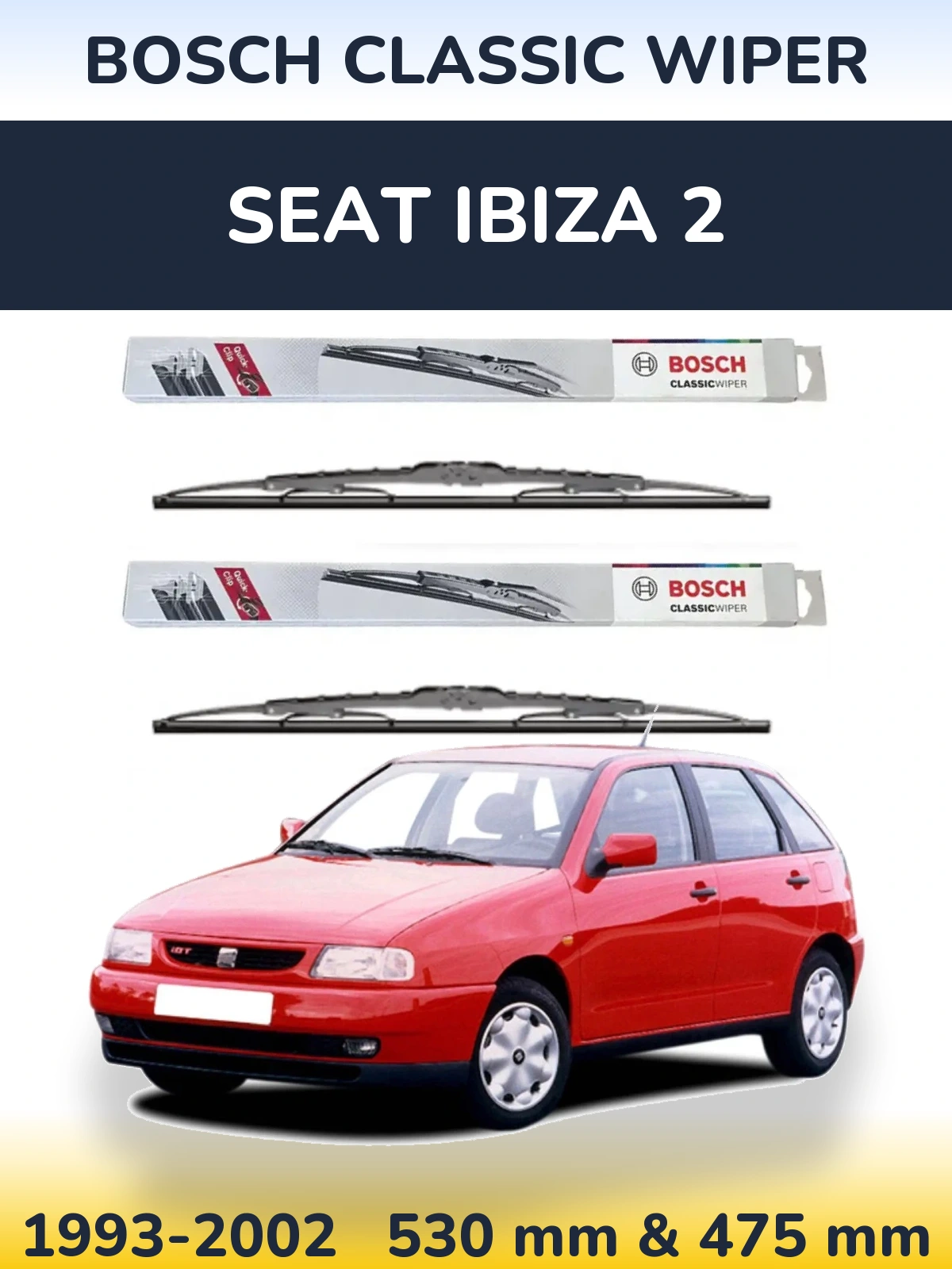 Комплект передніх щіток BOSCH Classic Wiper 530 & 475 мм для SEAT Ibiza 2 1993-2002