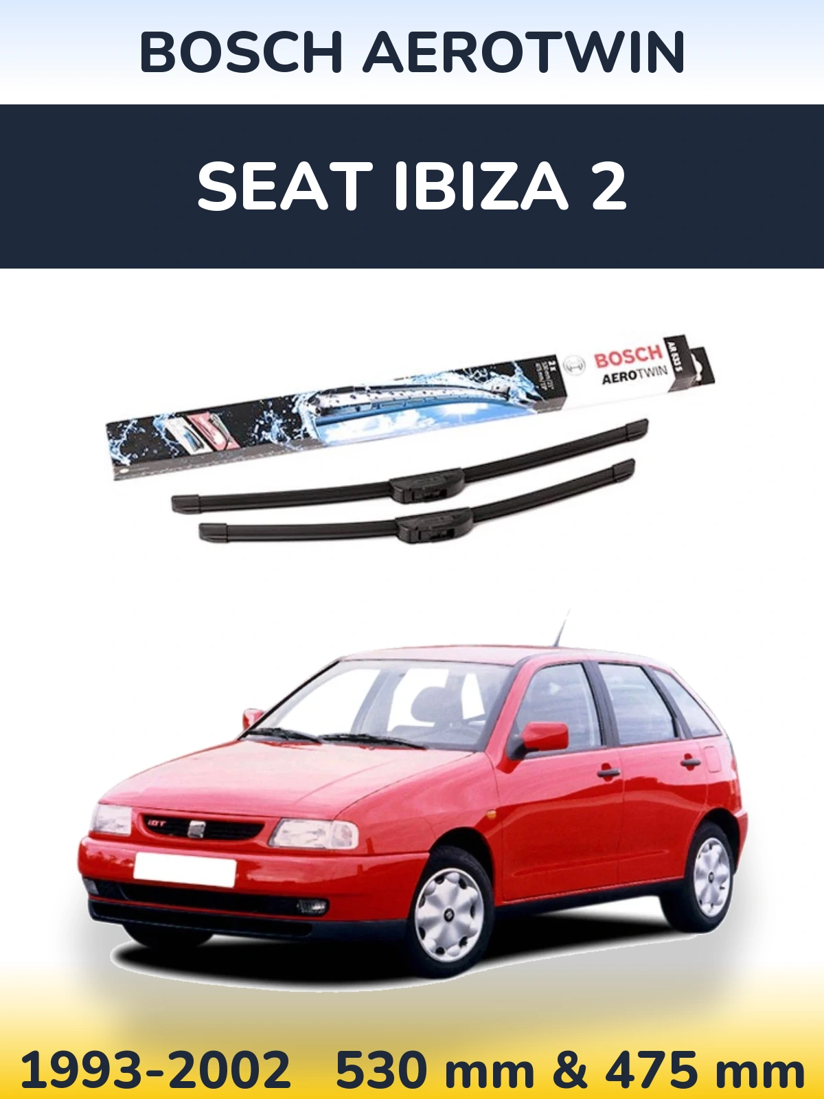 Komplet przednich wycieraczek BOSCH AeroTwin 530 & 475 mm do SEAT Ibiza 2 1993-2002