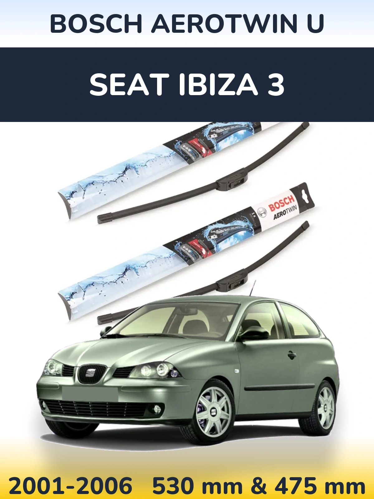 Комплект передніх щіток BOSCH AeroTwin U 530 & 475 мм для SEAT Ibiza 3 2001-2006