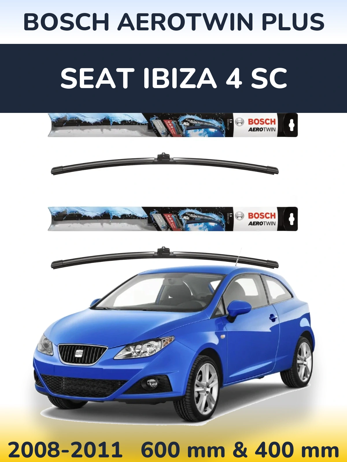Komplet przednich wycieraczek BOSCH AeroTwin Plus 600 & 400 mm do SEAT Ibiza 4 SC 2008-2011