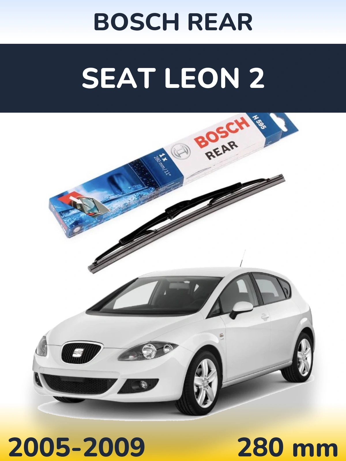 Rear wiper blade BOSCH Rear 280 mm for SEAT Leon 2 2005-2009