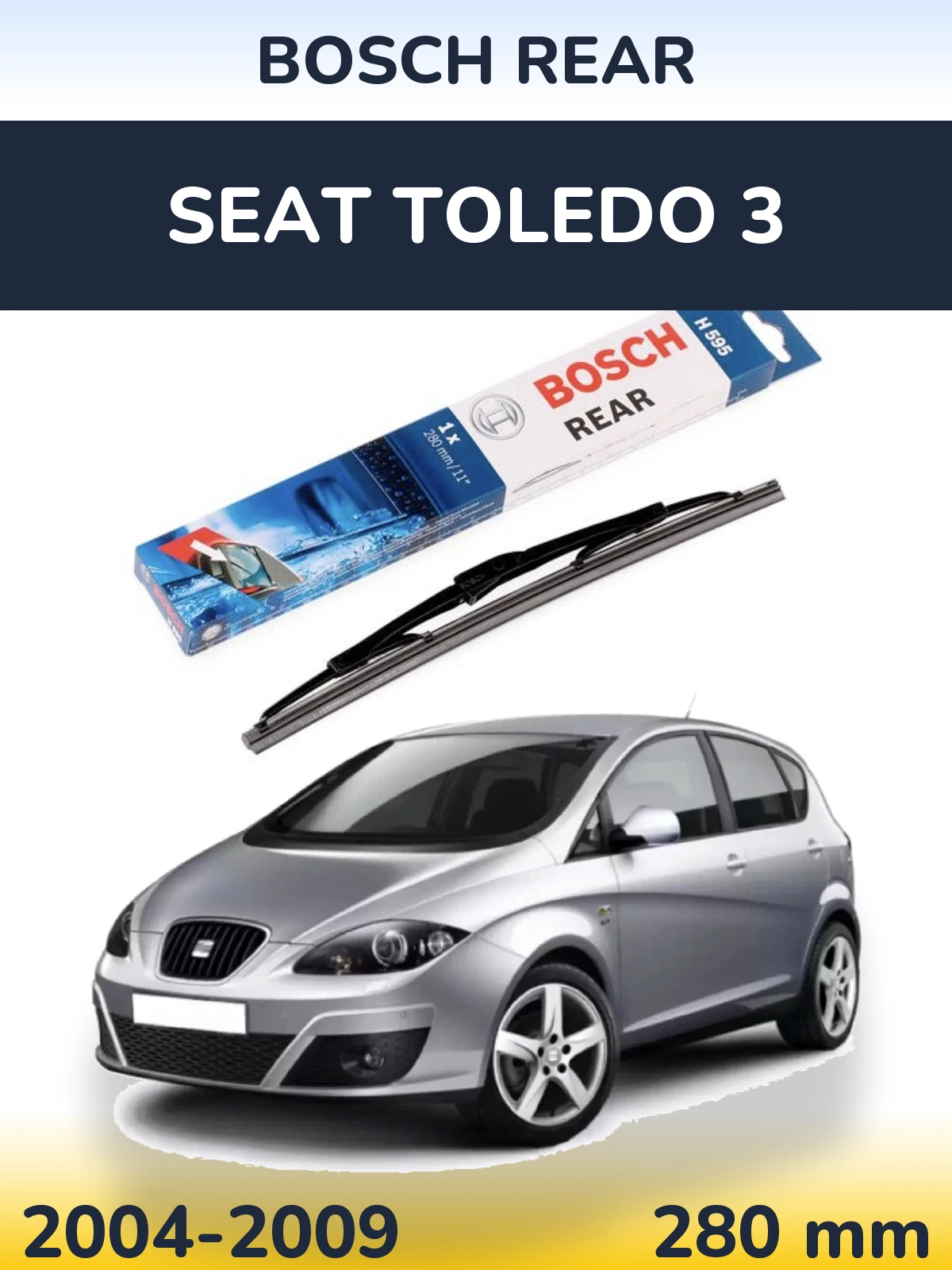 Задня щітка BOSCH Rear 280 мм для SEAT Toledo 3 2004-2009