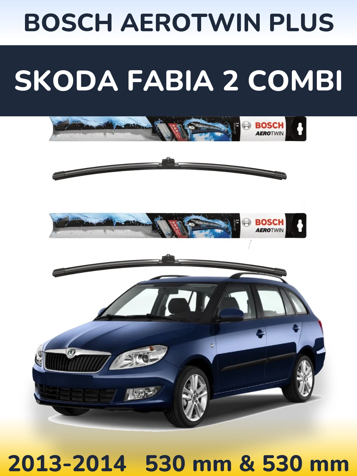 Комплект передніх щіток BOSCH AeroTwin Plus 530 & 530 мм для Skoda Fabia 2 Combi 2013-2014