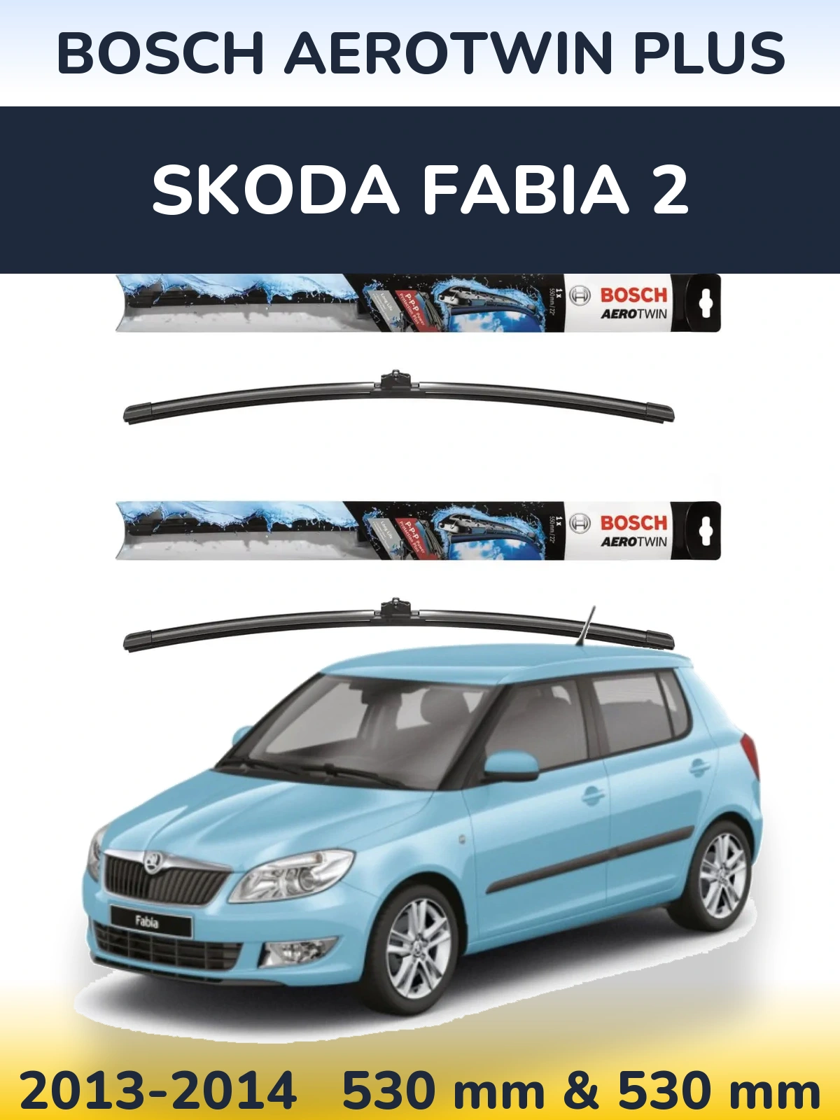 Komplet przednich wycieraczek BOSCH AeroTwin Plus 530 & 530 mm do Skoda Fabia 2 2013-2014