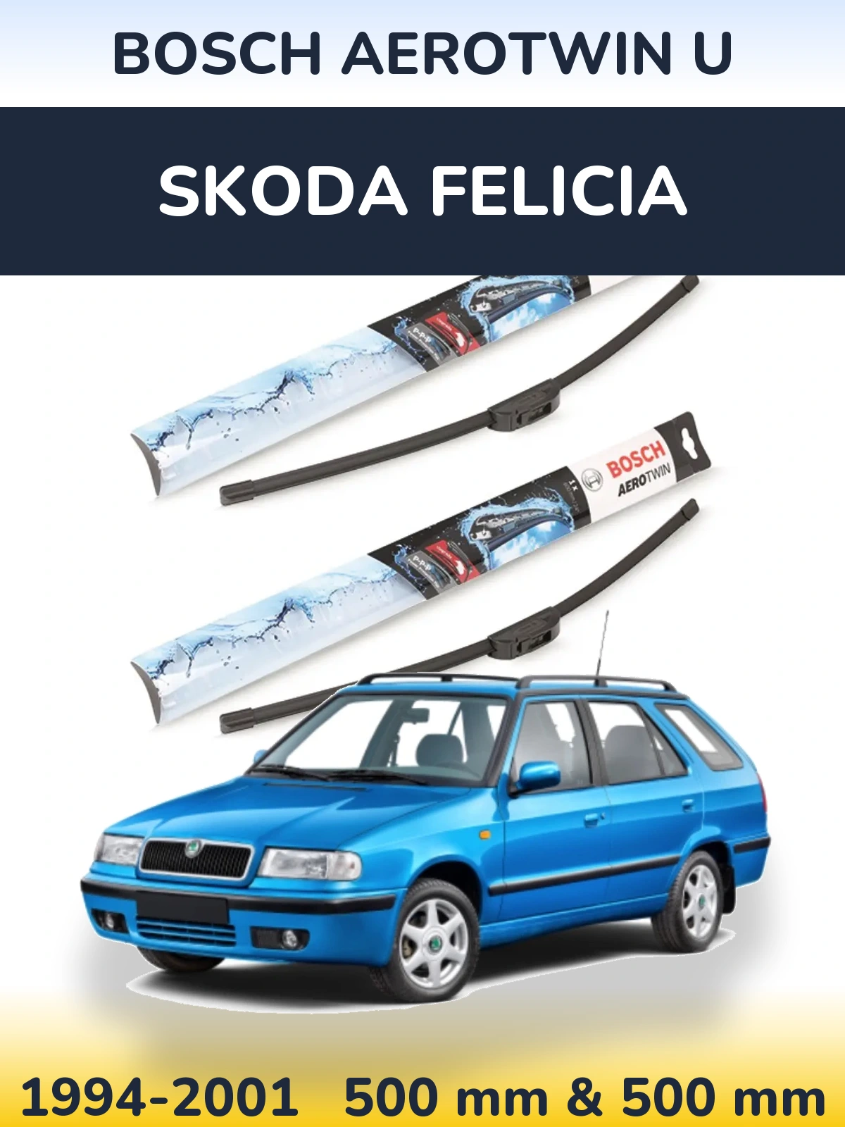 Комплект передніх щіток BOSCH AeroTwin U 500 & 500 мм для Skoda Felicia 1994-2001
