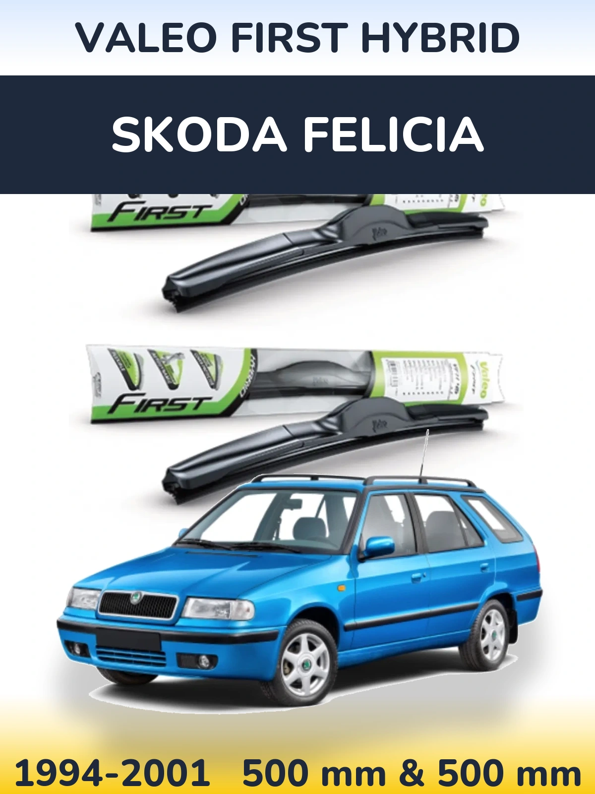Комплект передних дворников Valeo First Hybrid 500 & 500 мм для Skoda Felicia 1994-2001
