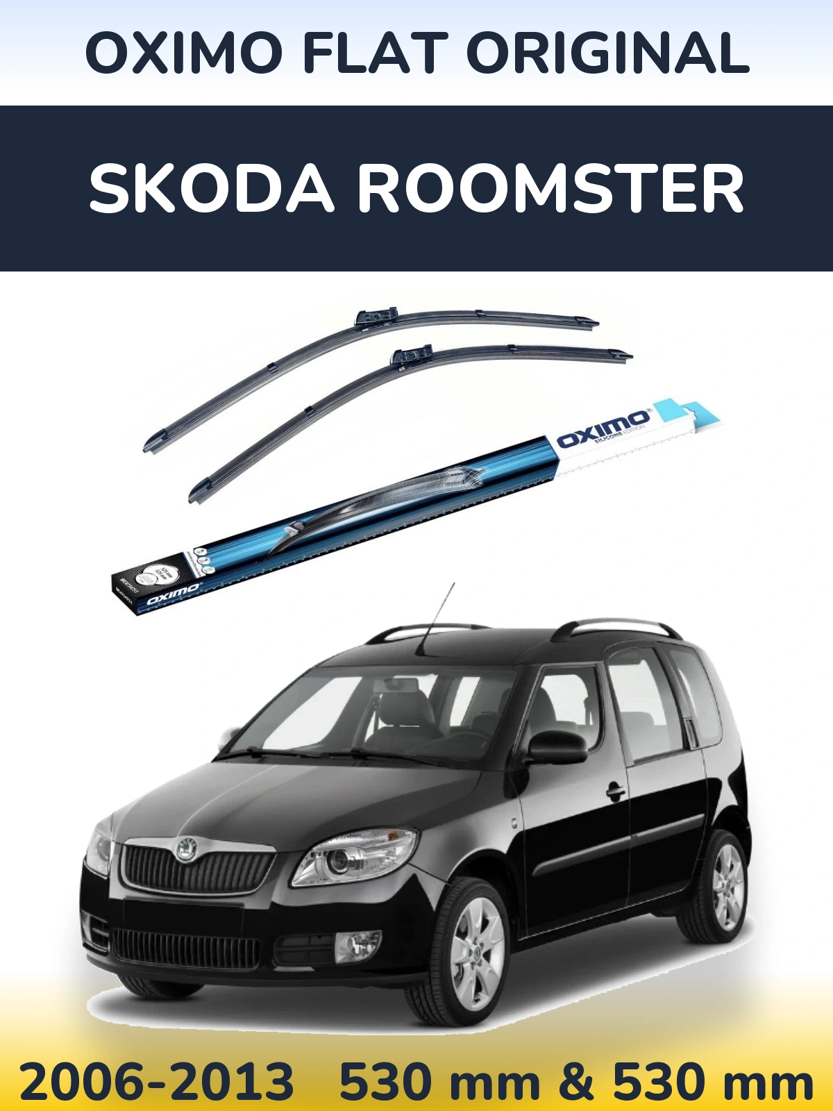 Front wiper blade set Oximo Flat Original 530 & 530 mm for Skoda Roomster 2006-2013