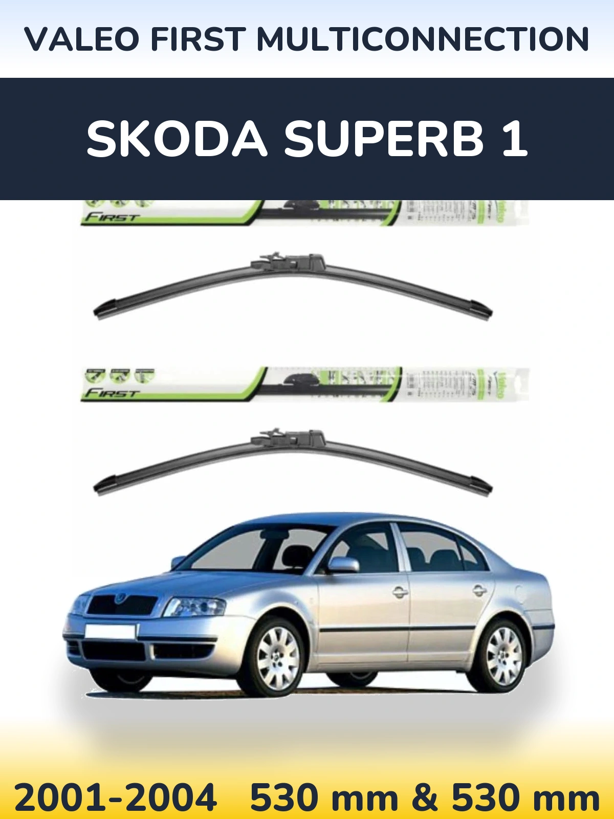Комплект передніх щіток Valeo First MultiConnection 530 & 530 мм для Skoda Superb 1 2001-2004