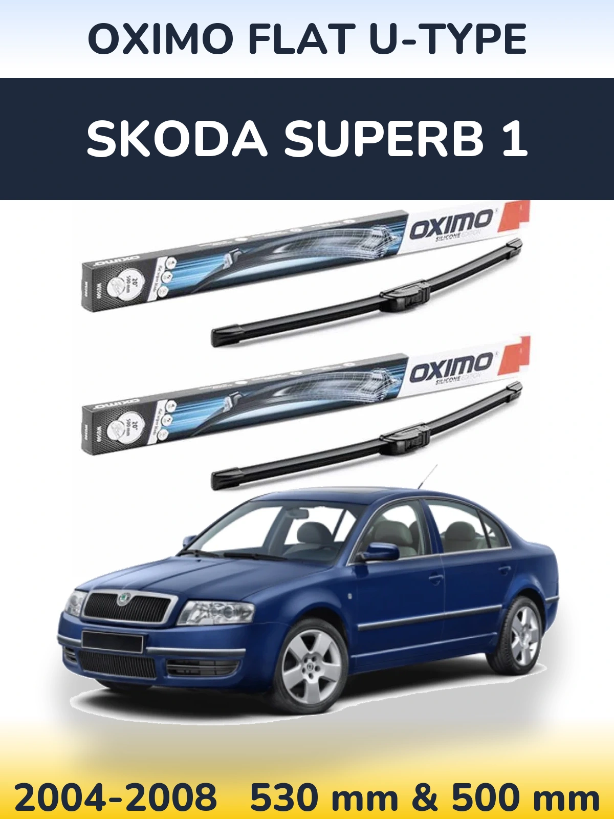 Front wiper blade set Oximo Flat U-type 530 & 500 mm for Skoda Superb 1 2004-2008