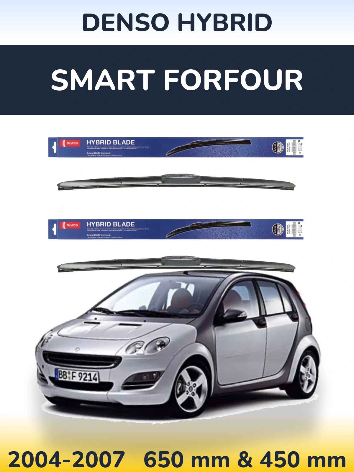 Front wiper blade set Denso Hybrid 650 & 450 mm for Smart Forfour 2004-2007