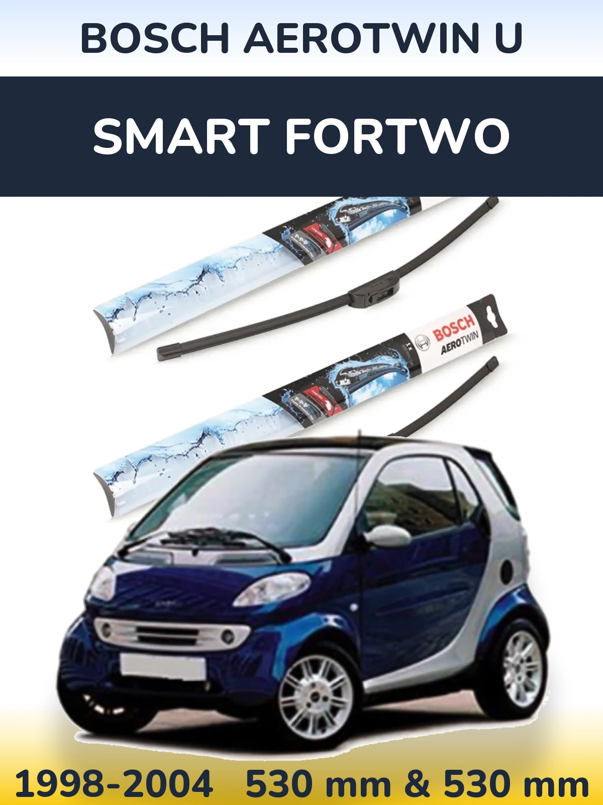 Комплект передних дворников BOSCH AeroTwin U 530 & 530 мм для Smart Fortwo 1998-2004