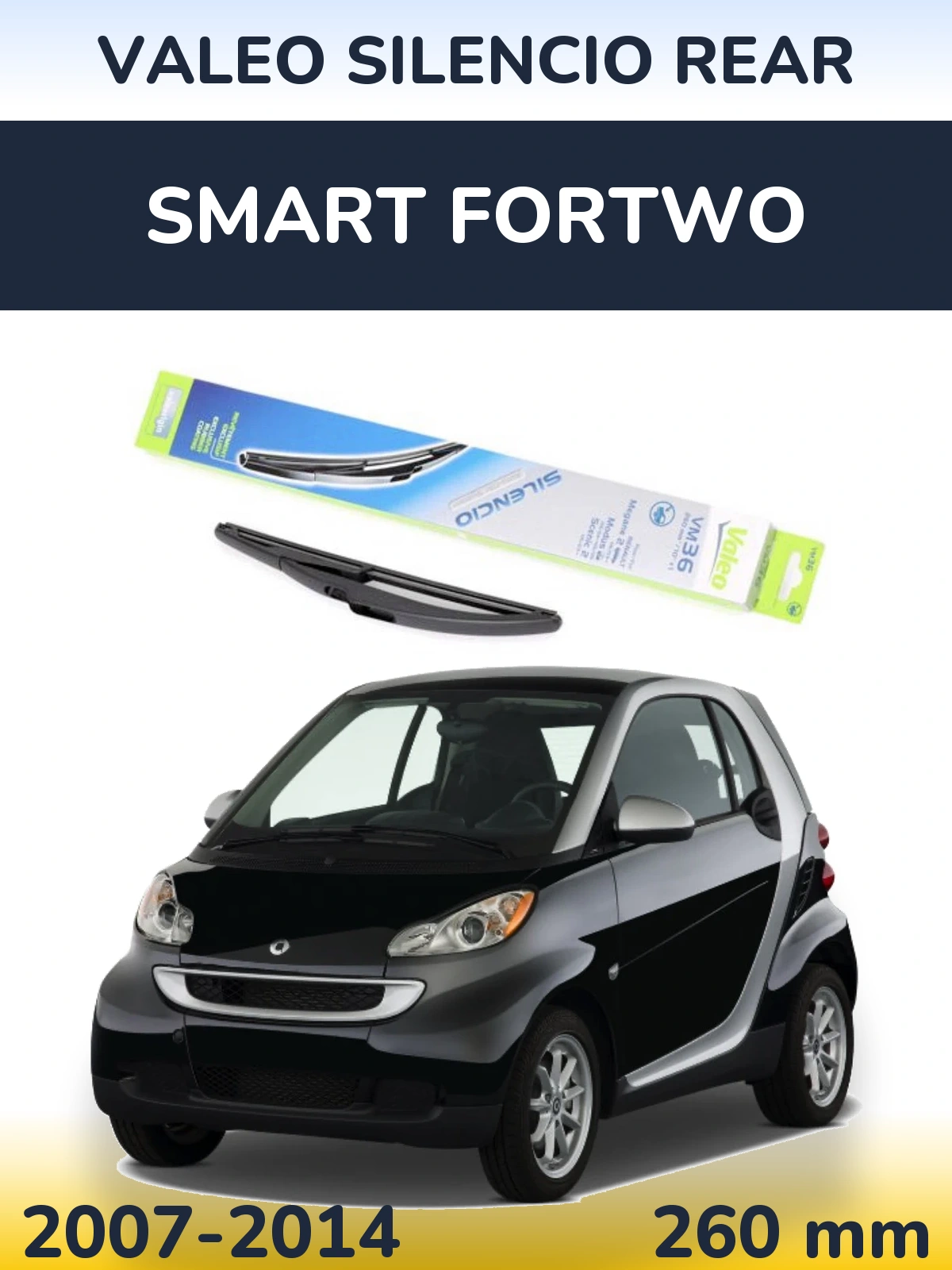Rear wiper blade Valeo Silencio Rear 260 mm for Smart Fortwo 2007-2014