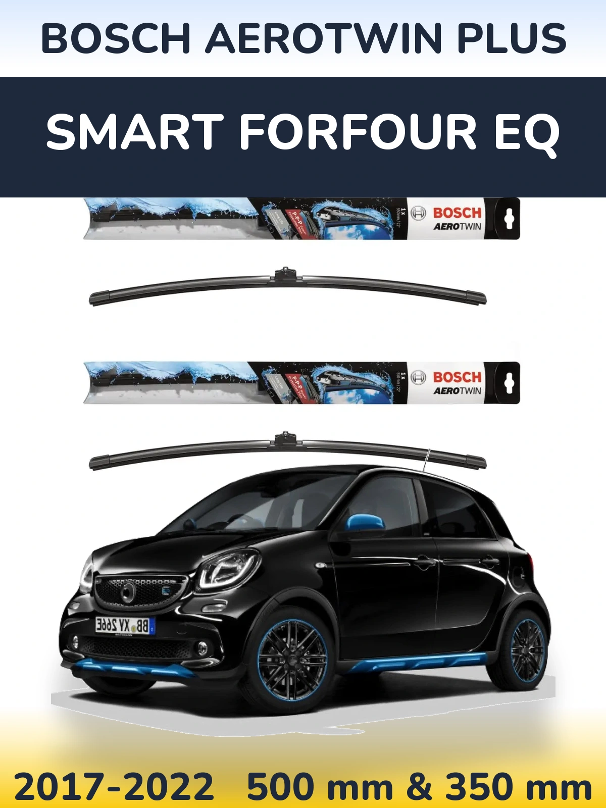 Komplet przednich wycieraczek BOSCH AeroTwin Plus 500 & 350 mm do Smart Forfour EQ 2017-2022