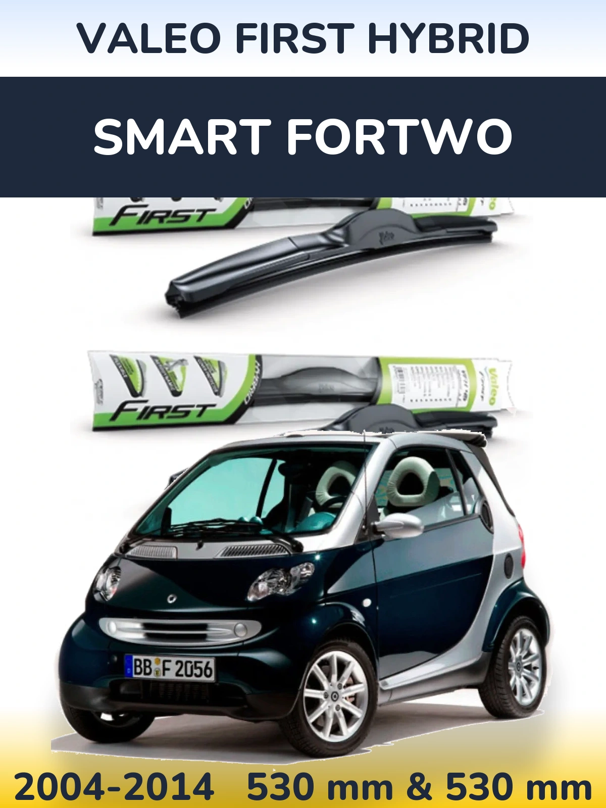 Front wiper blade set Valeo First Hybrid 530 & 530 mm for Smart Fortwo 2004-2014
