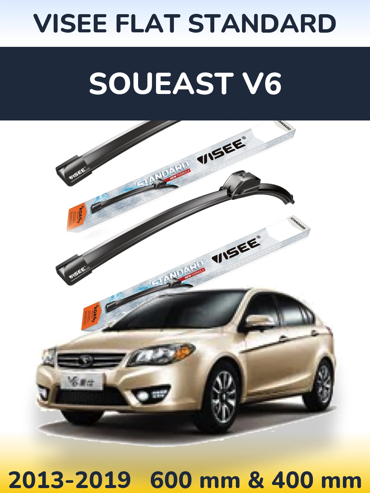 Komplet przednich wycieraczek VISEE FLAT STANDARD 600 & 400 mm do Soueast V6 2013-2019