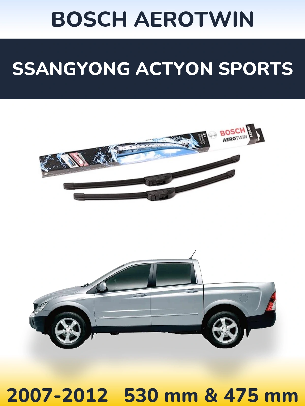 Front wiper blade set BOSCH AeroTwin 530 & 475 mm for SsangYong Actyon Sports 2007-2012