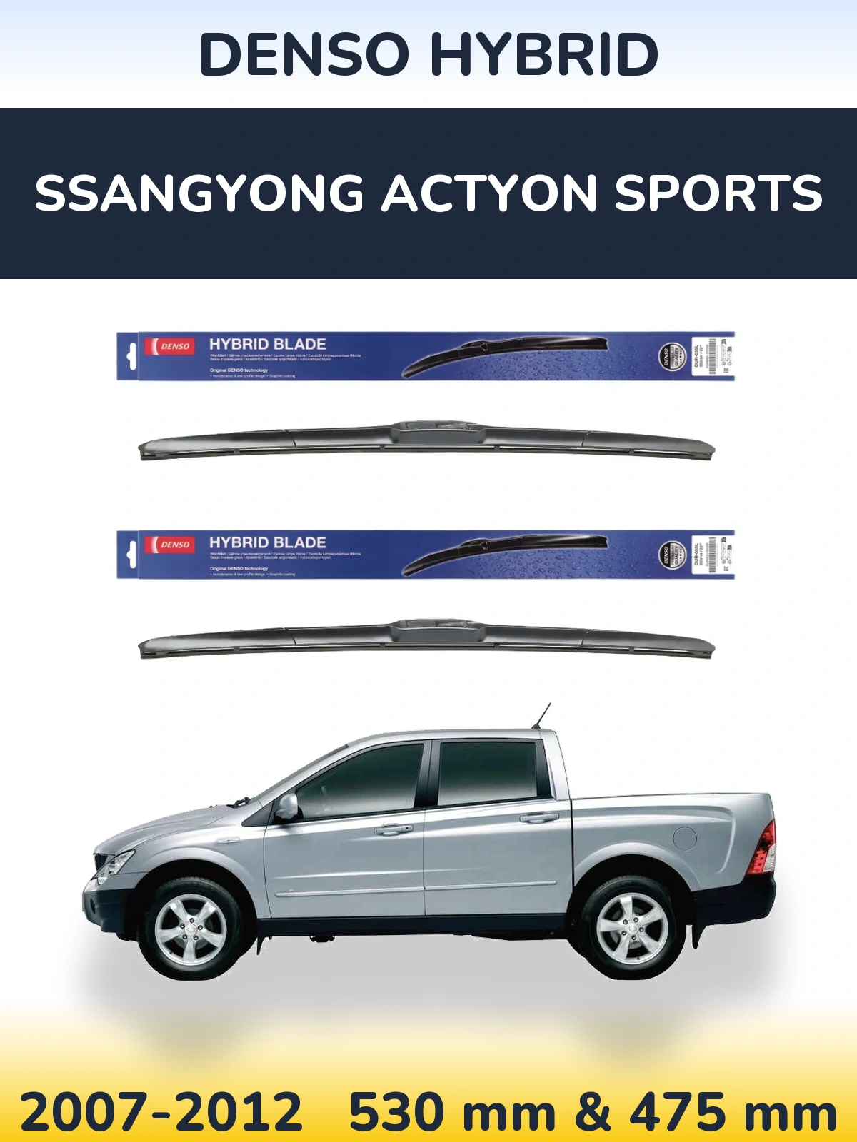Front wiper blade set Denso Hybrid 530 & 475 mm for SsangYong Actyon Sports 2007-2012