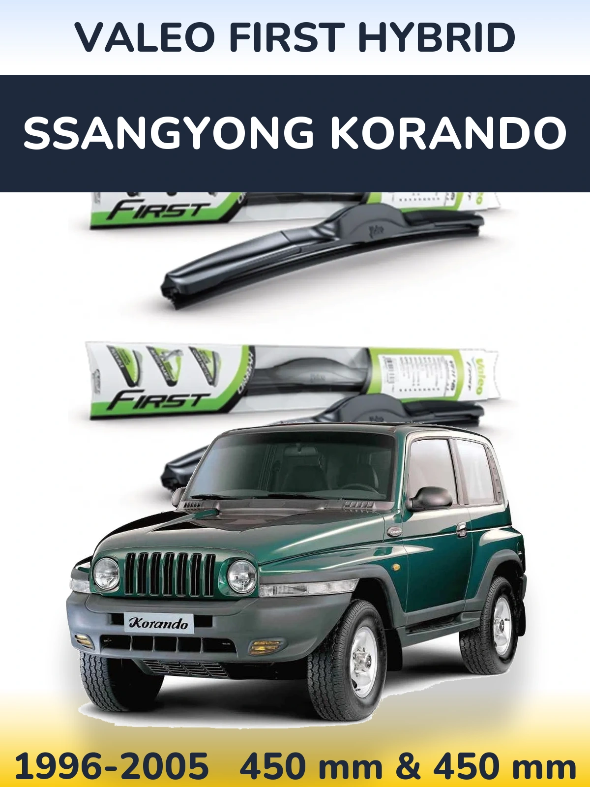 Front wiper blade set Valeo First Hybrid 450 & 450 mm for SsangYong Korando 1996-2005
