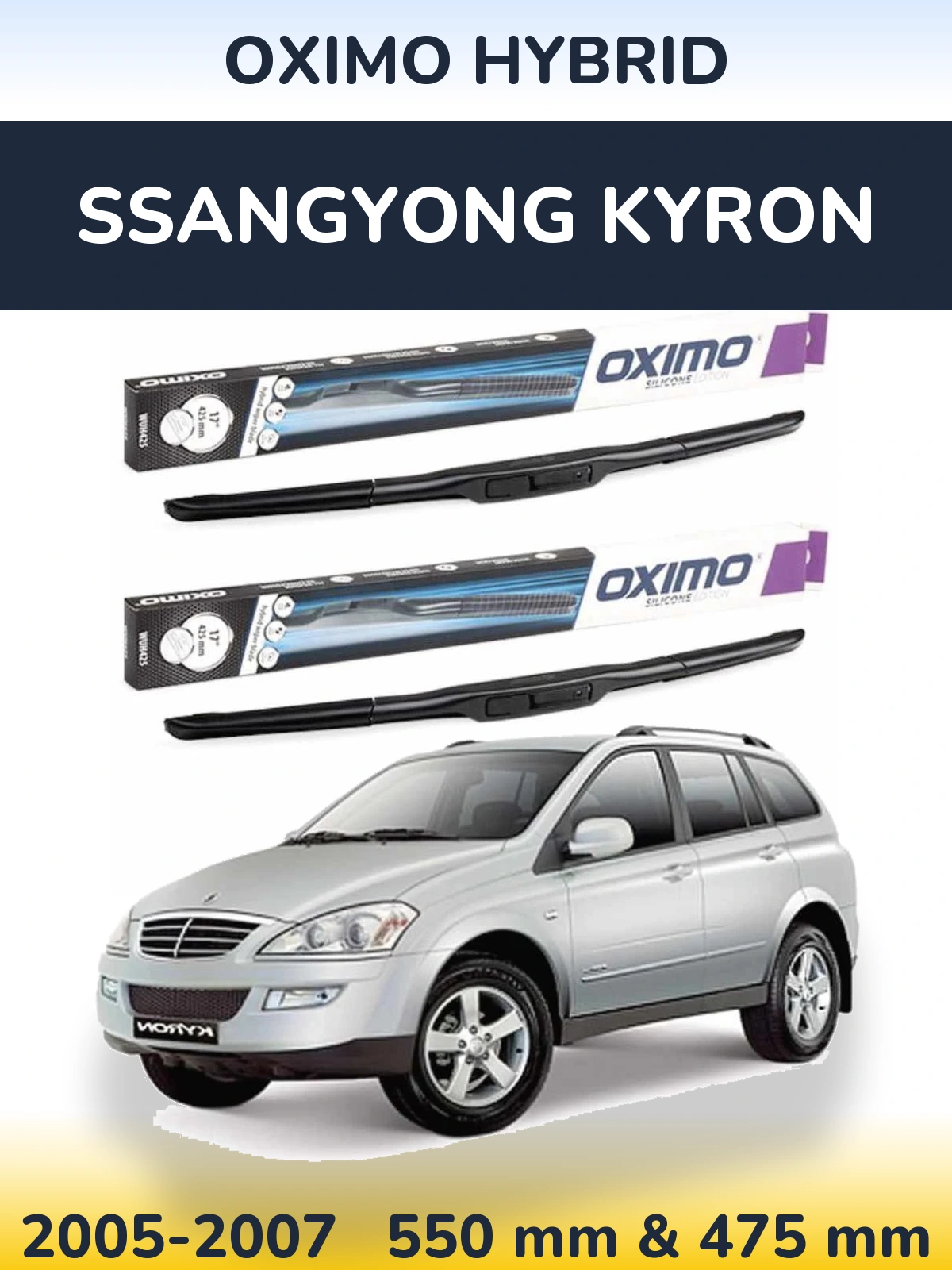Front wiper blade set Oximo Hybrid 550 & 475 mm for SsangYong Kyron 2005-2007