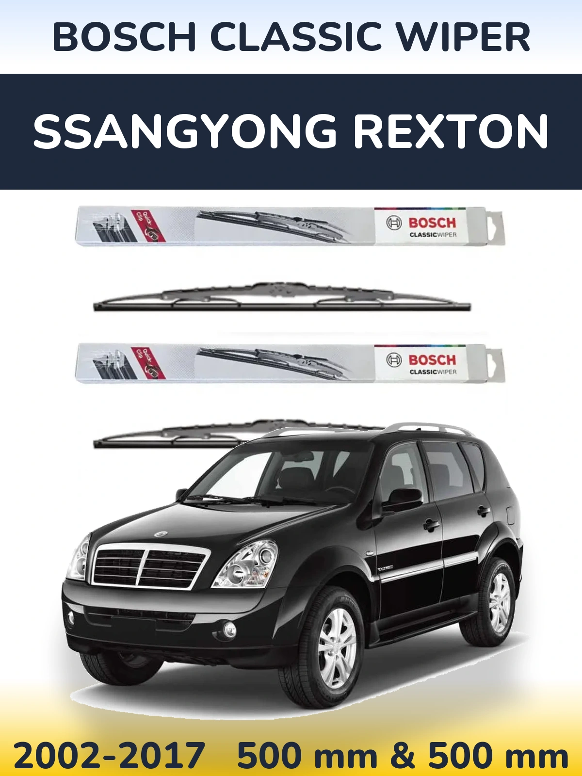 Комплект передніх щіток BOSCH Classic Wiper 500 & 500 мм для SsangYong Rexton 2002-2017