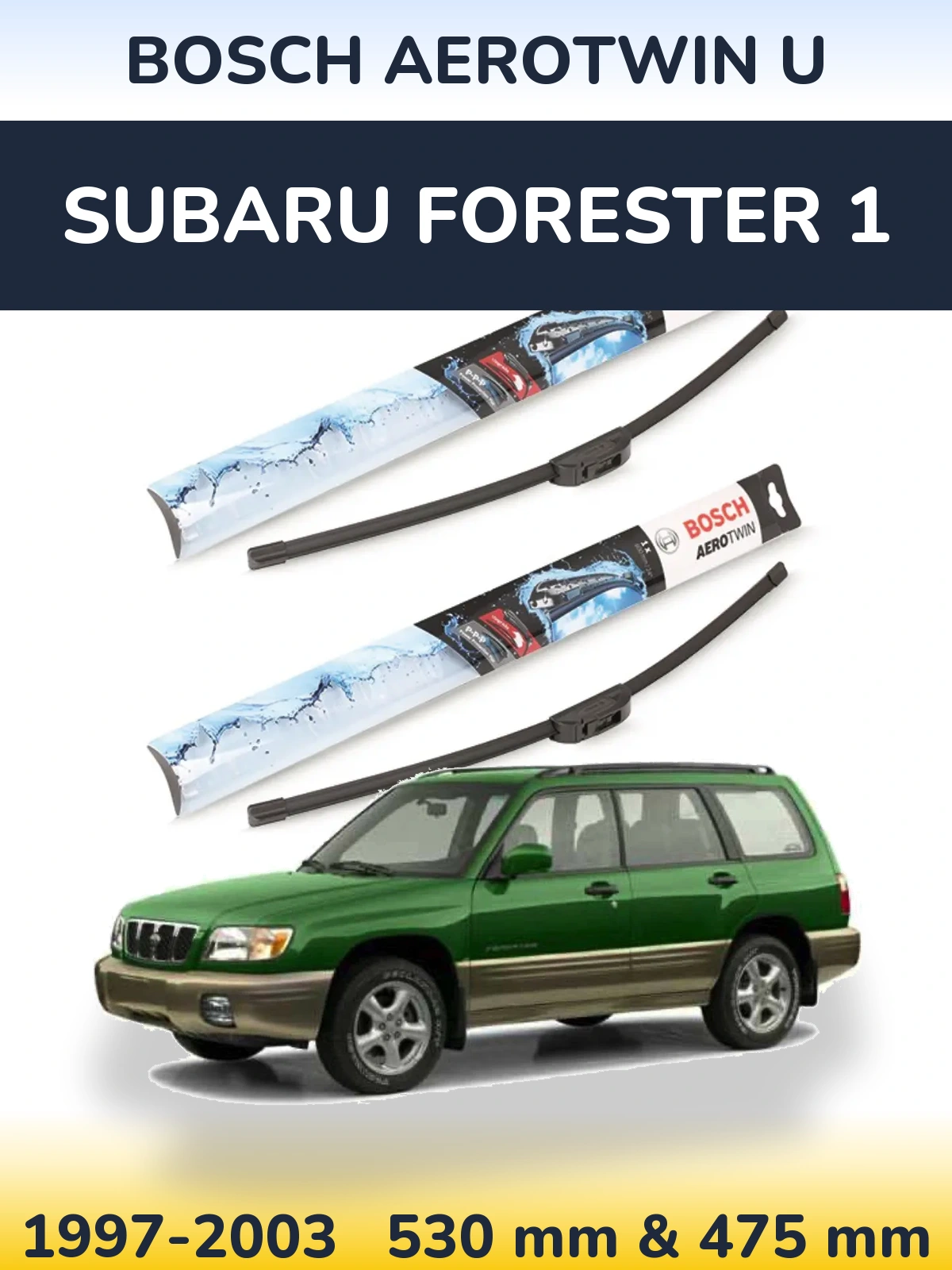 Komplet przednich wycieraczek BOSCH AeroTwin U 530 & 475 mm do Subaru Forester 1 1997-2003