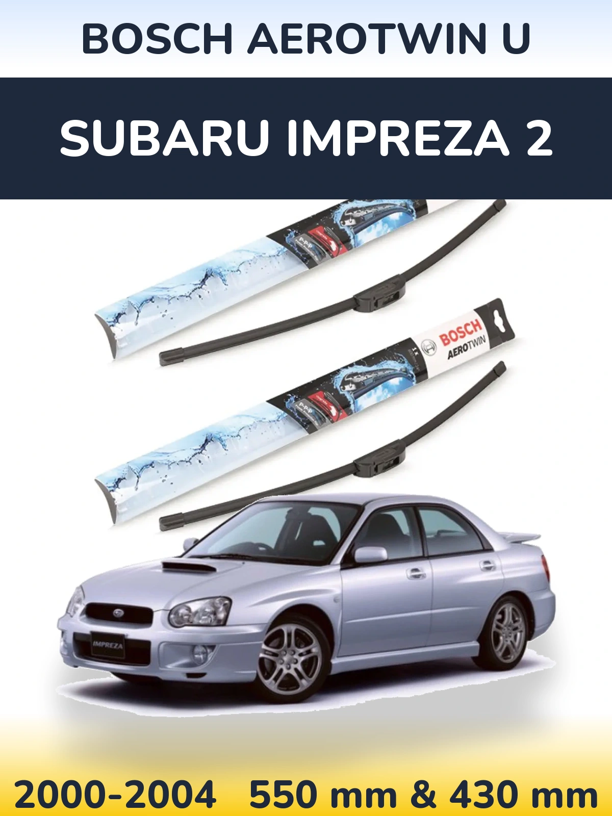 Front wiper blade set BOSCH AeroTwin U 550 & 430 mm for Subaru Impreza 2 2000-2004