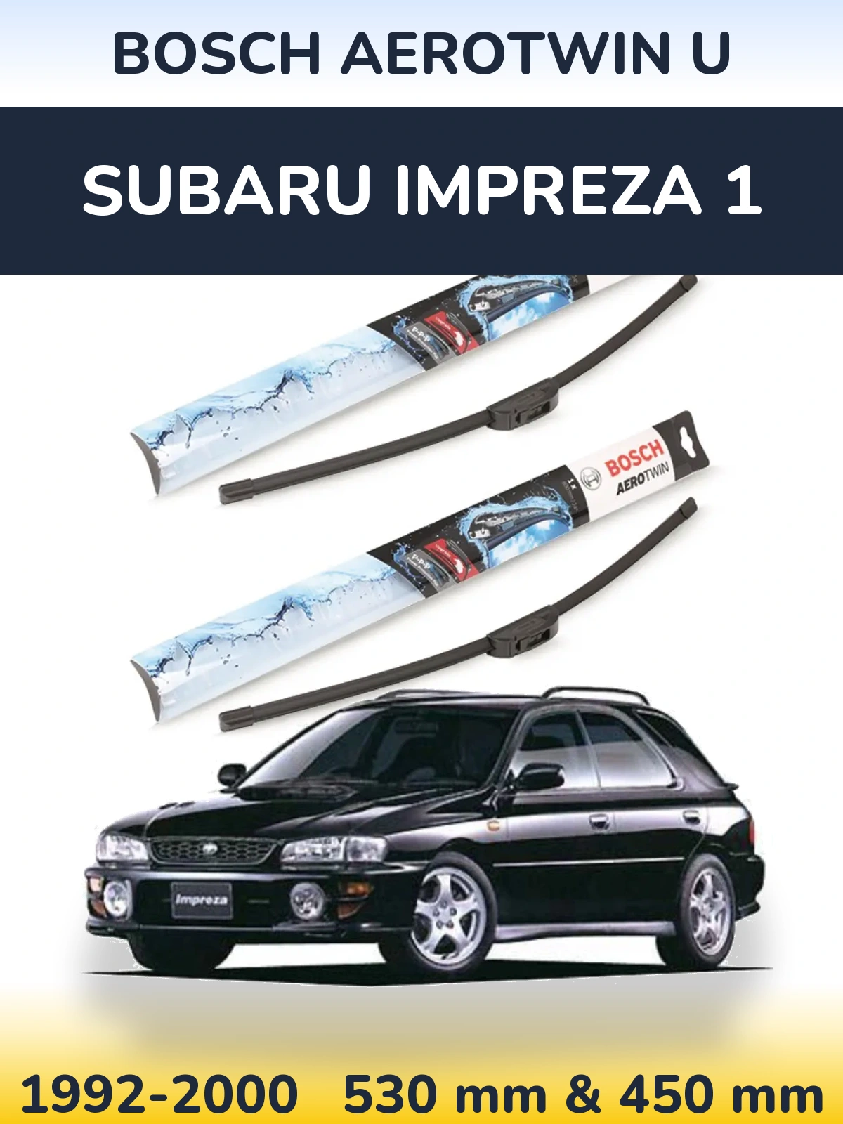 Комплект передніх щіток BOSCH AeroTwin U 530 & 450 мм для Subaru Impreza 1 1992-2000