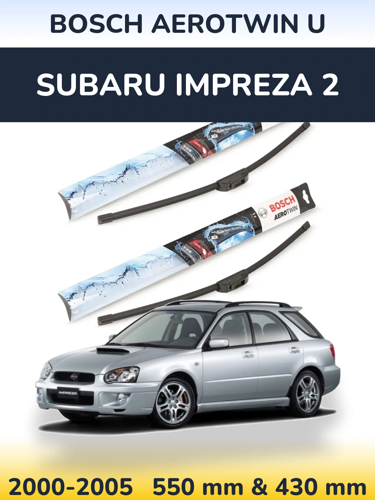 Комплект передних дворников BOSCH AeroTwin U 550 & 430 мм для Subaru Impreza 2 2000-2005