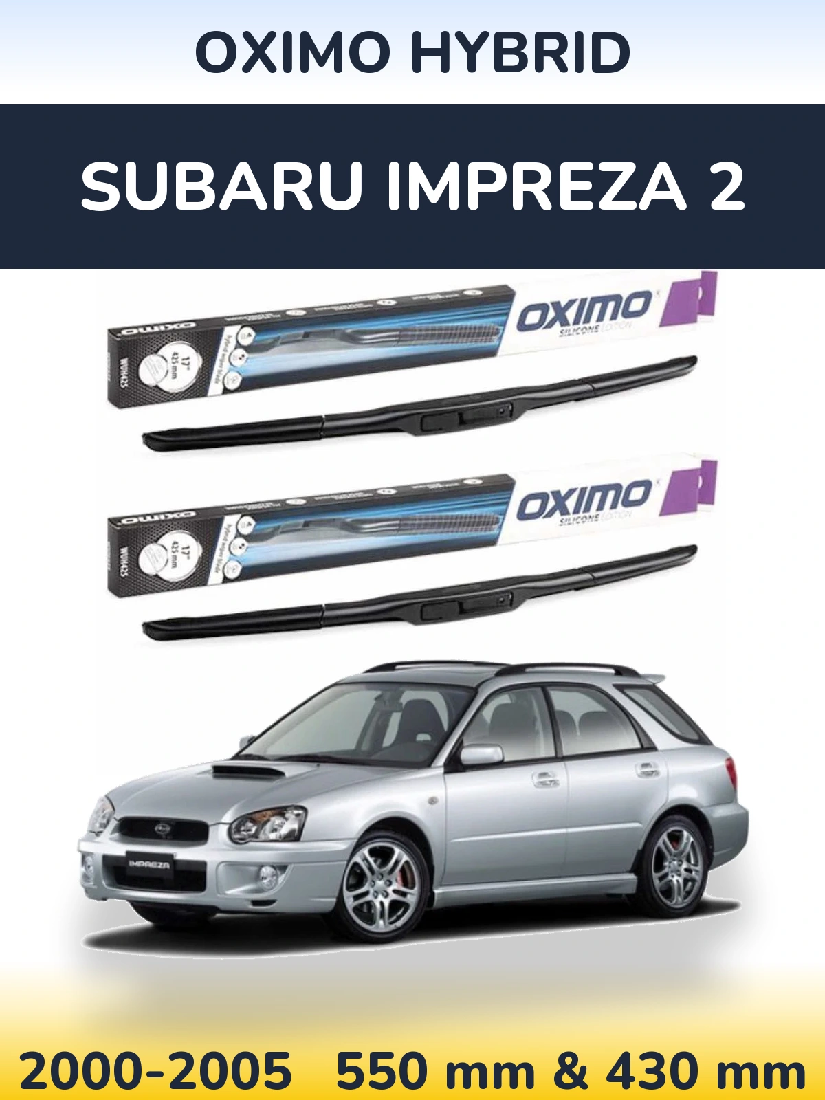Комплект передніх щіток Oximo Hybrid 550 & 430 мм для Subaru Impreza 2 2000-2005