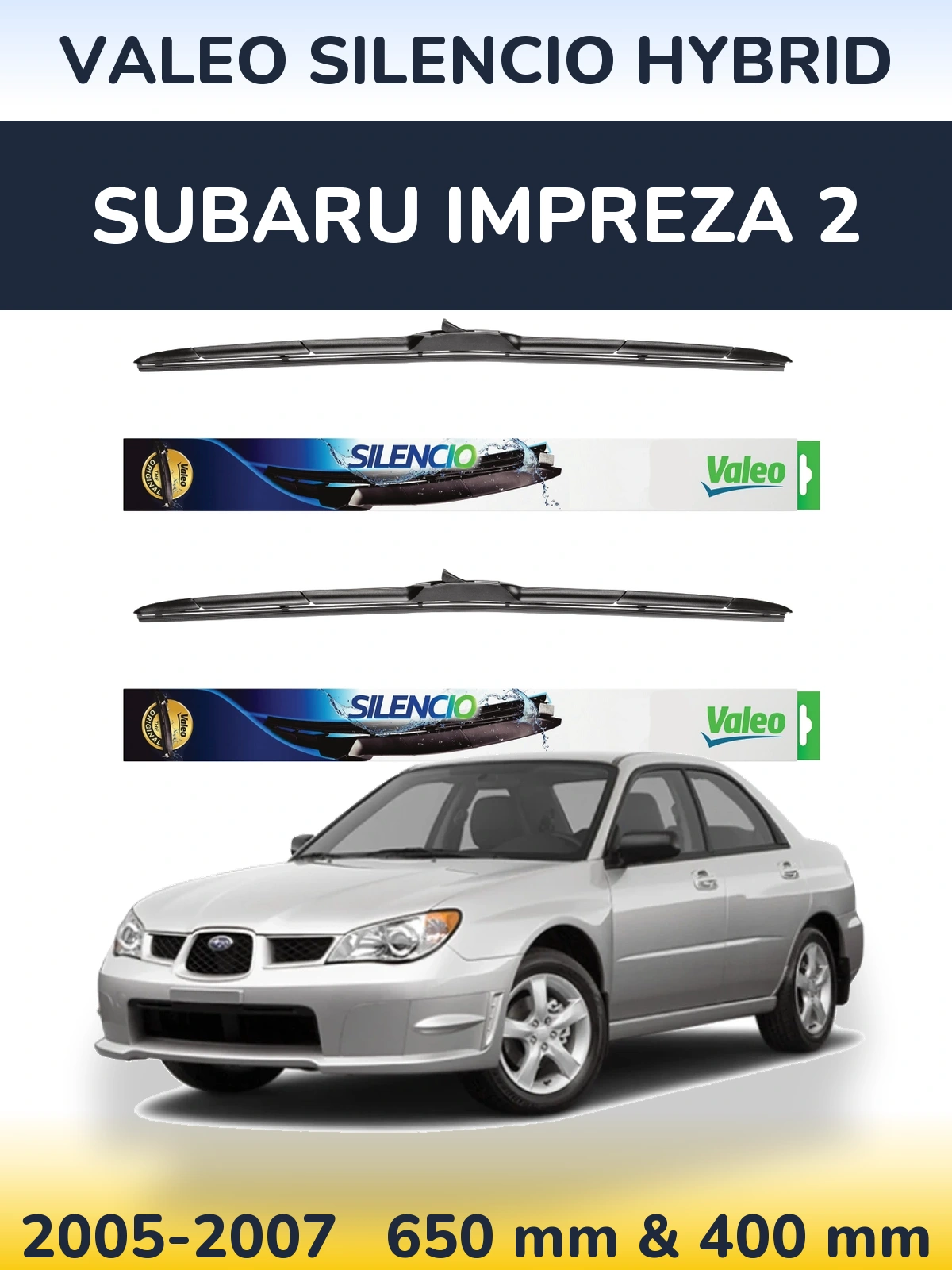 Комплект передніх щіток Valeo Silencio Hybrid 650 & 400 мм для Subaru Impreza 2 2005-2007
