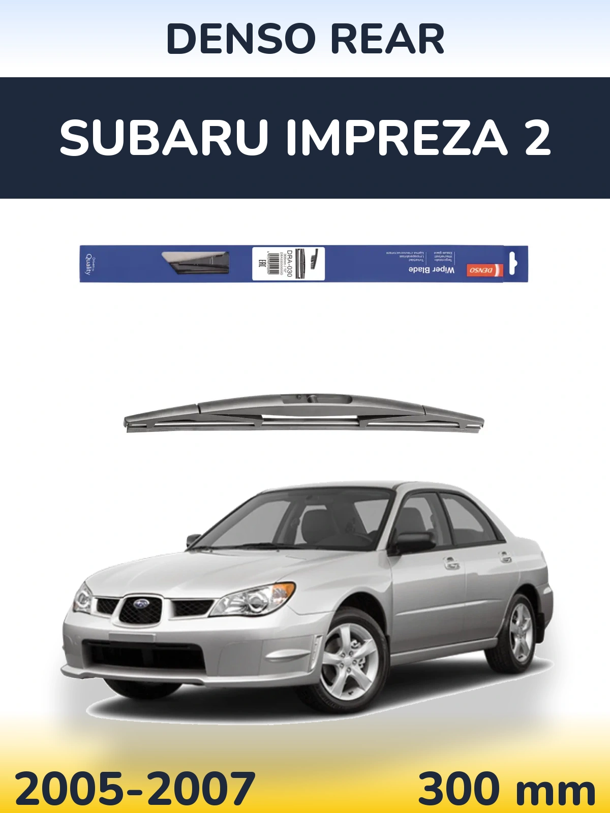 Tylna wycieraczka Denso Rear 300 mm do Subaru Impreza 2 2005-2007