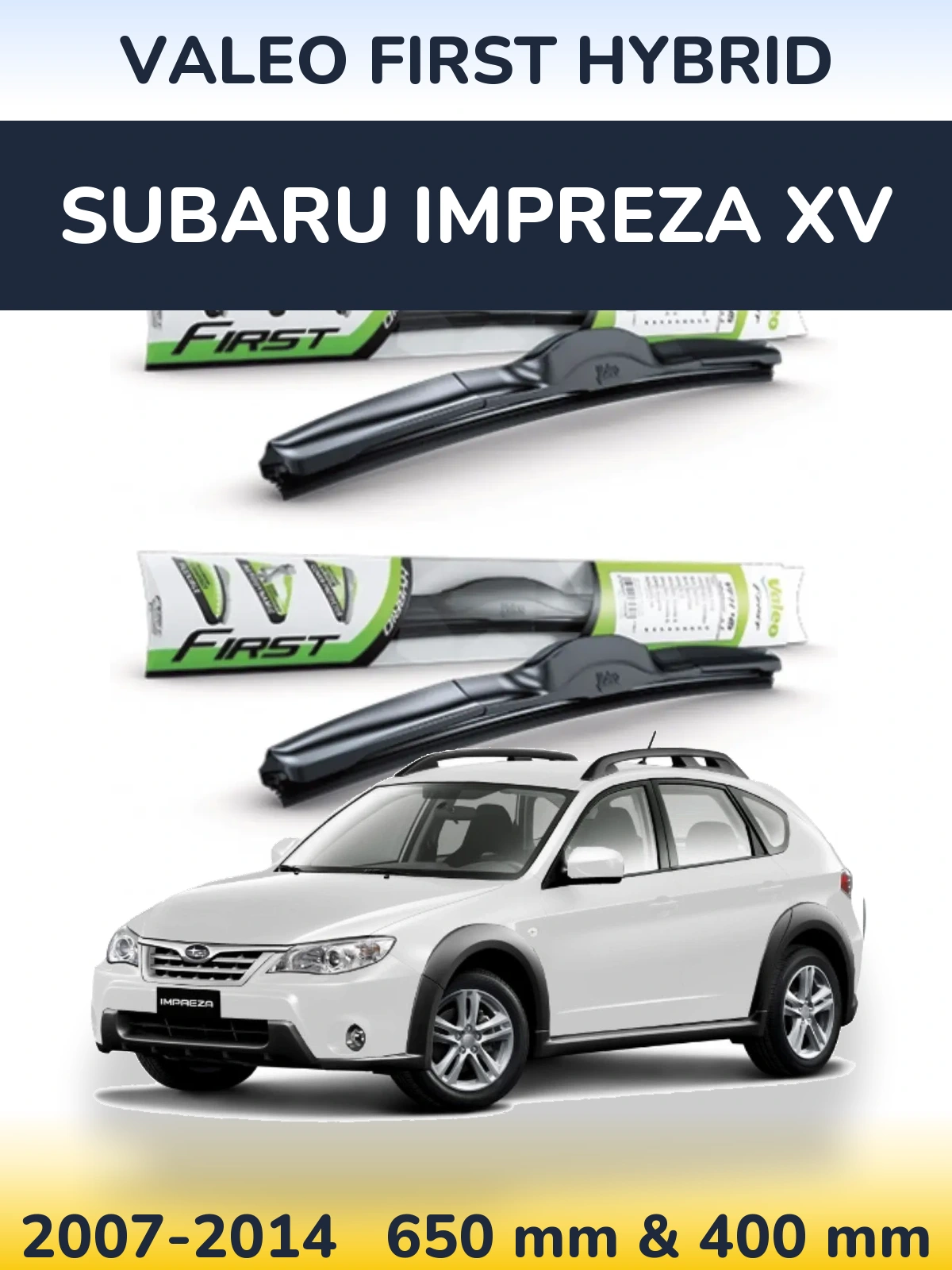 Komplet przednich wycieraczek Valeo First Hybrid 650 & 400 mm do Subaru Impreza XV 2007-2014