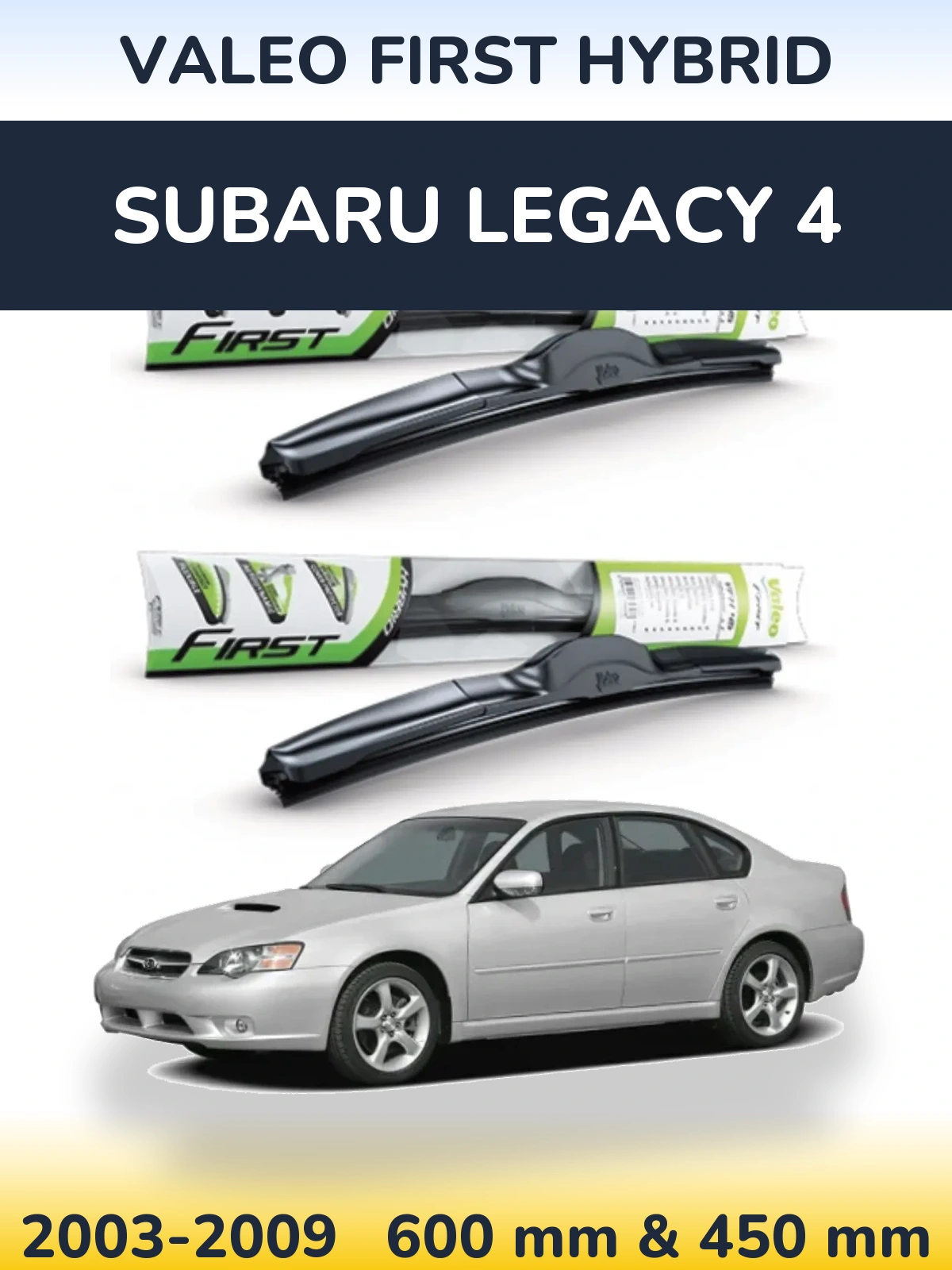 Komplet przednich wycieraczek Valeo First Hybrid 600 & 450 mm do Subaru Legacy 4 2003-2009