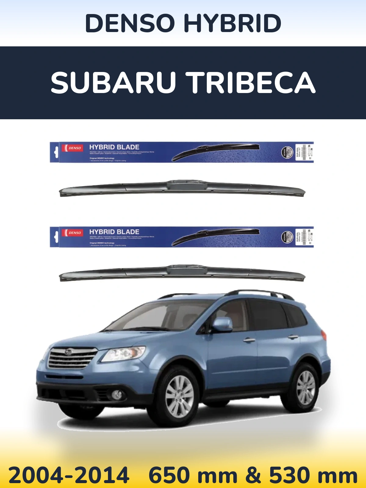 Комплект передніх щіток Denso Hybrid 650 & 530 мм для Subaru Tribeca 2004-2014