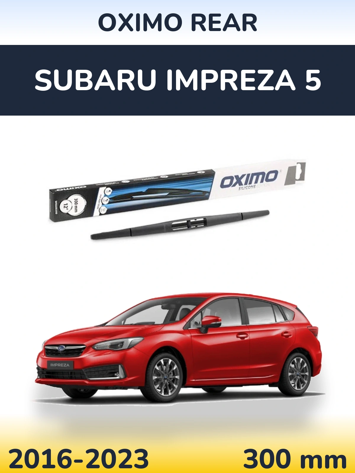 Задня щітка Oximo Rear 300 мм для Subaru Impreza 5 2016-2023