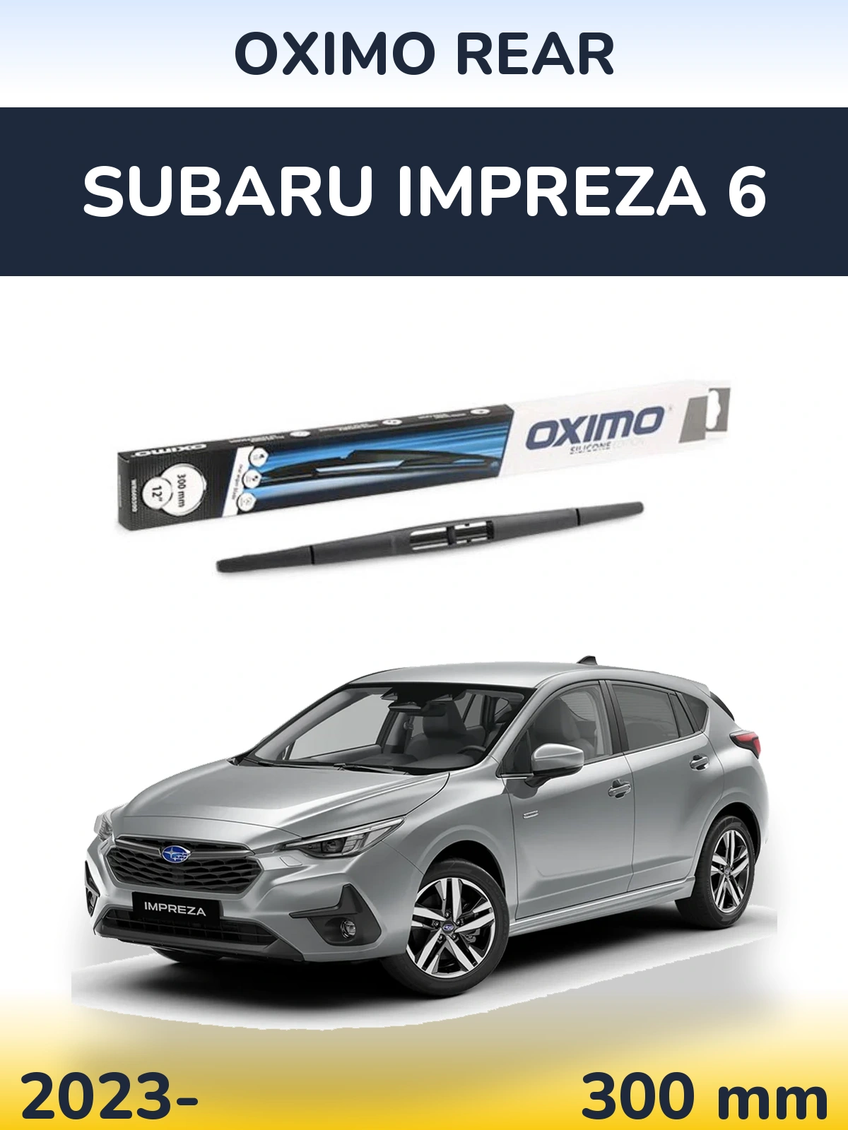 Задня щітка Oximo Rear 300 мм для Subaru Impreza 6 2023-2026