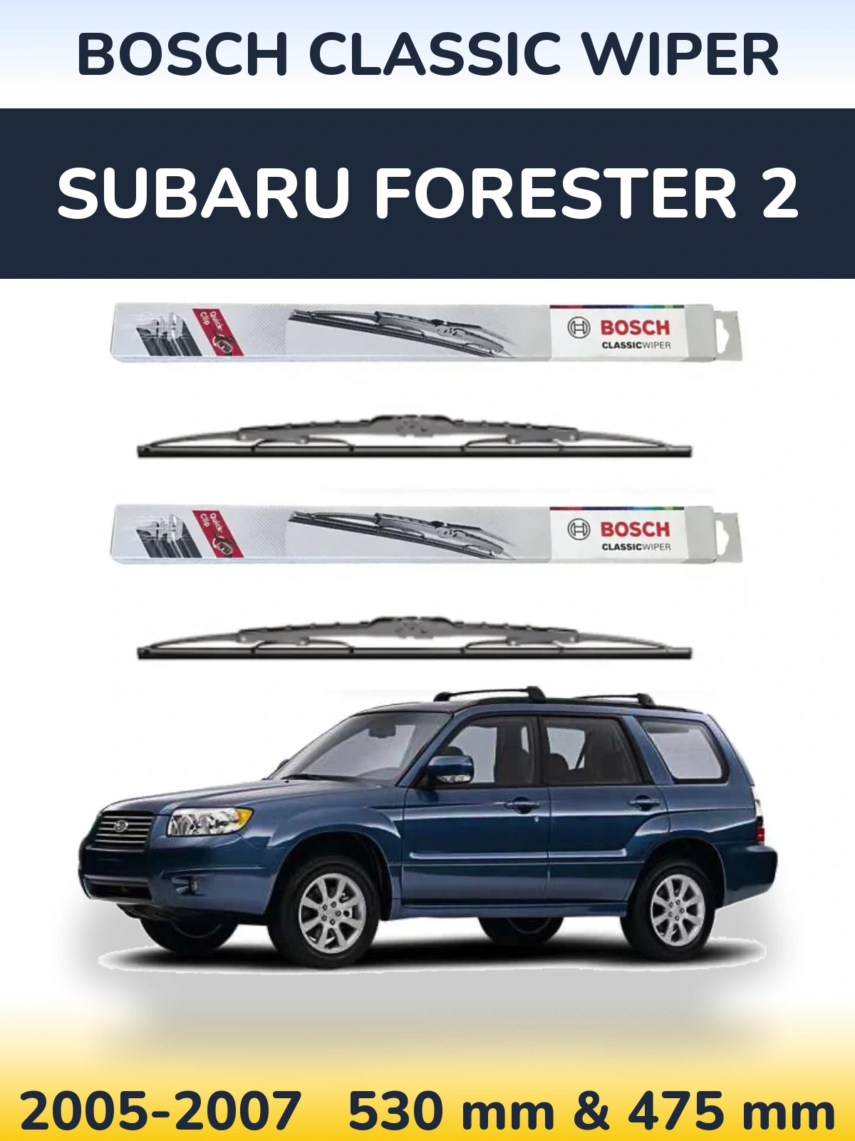 Front wiper blade set BOSCH Classic Wiper 530 & 475 mm for Subaru Forester 2 2005-2007