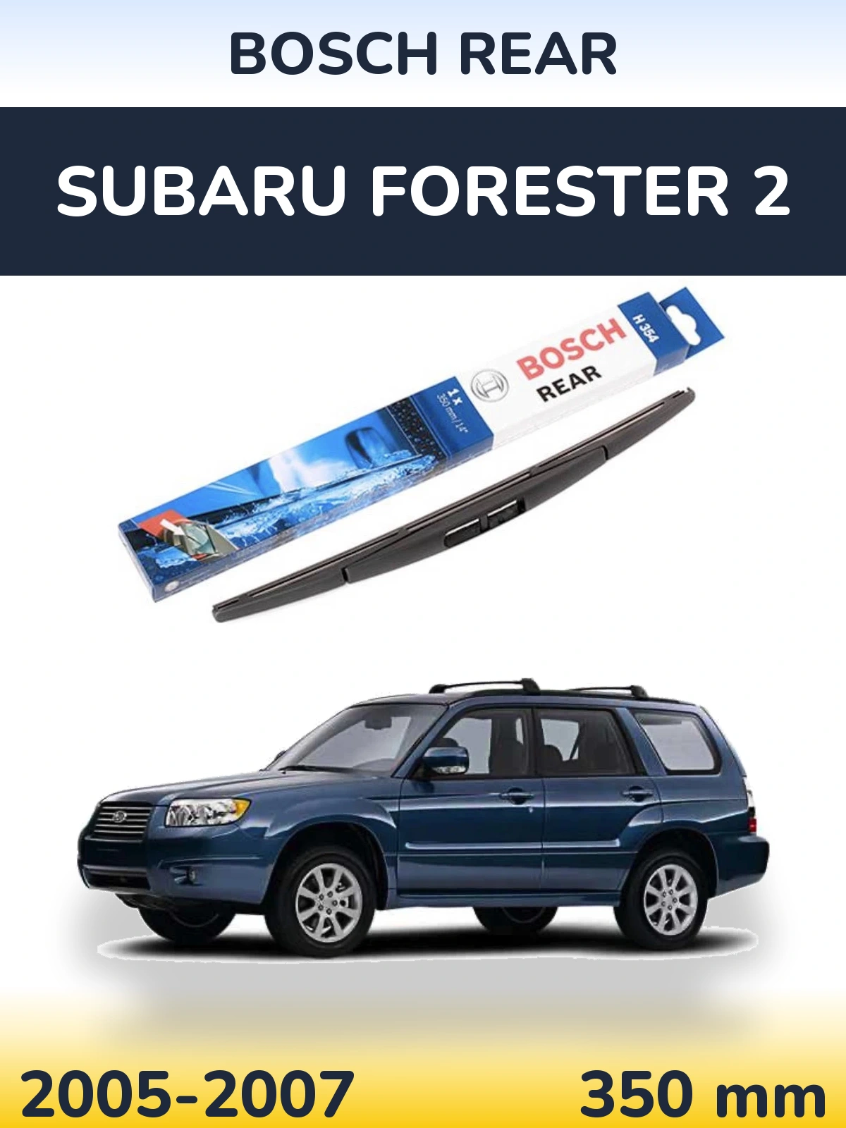 Tylna wycieraczka BOSCH Rear 350 mm do Subaru Forester 2 2005-2007
