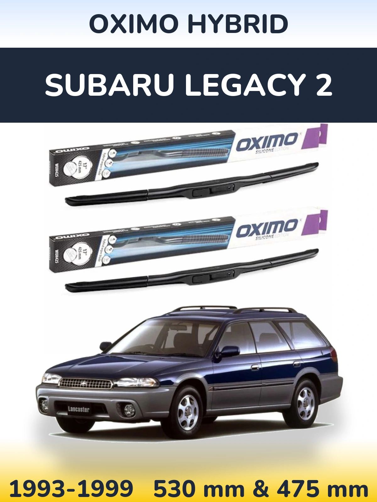 Комплект передніх щіток Oximo Hybrid 530 & 475 мм для Subaru Legacy 2 1993-1999