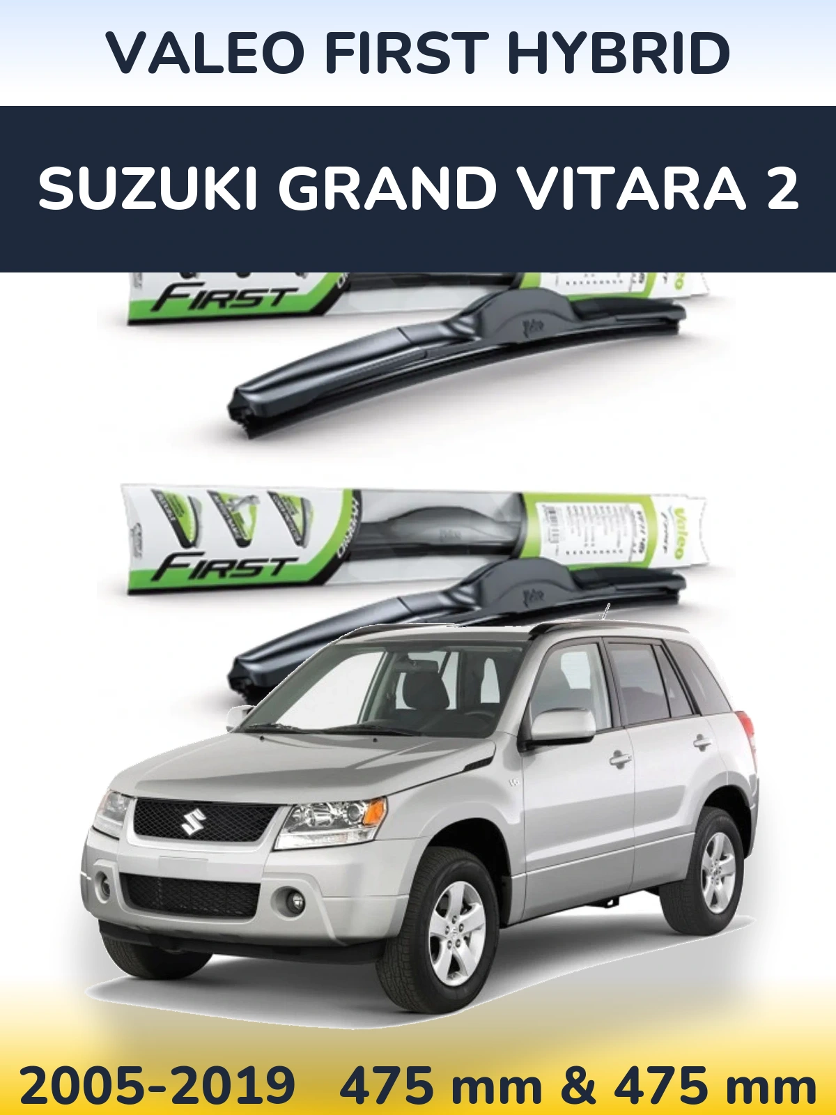Front wiper blade set Valeo First Hybrid 475 & 475 mm for Suzuki Grand Vitara 2 2005-2019