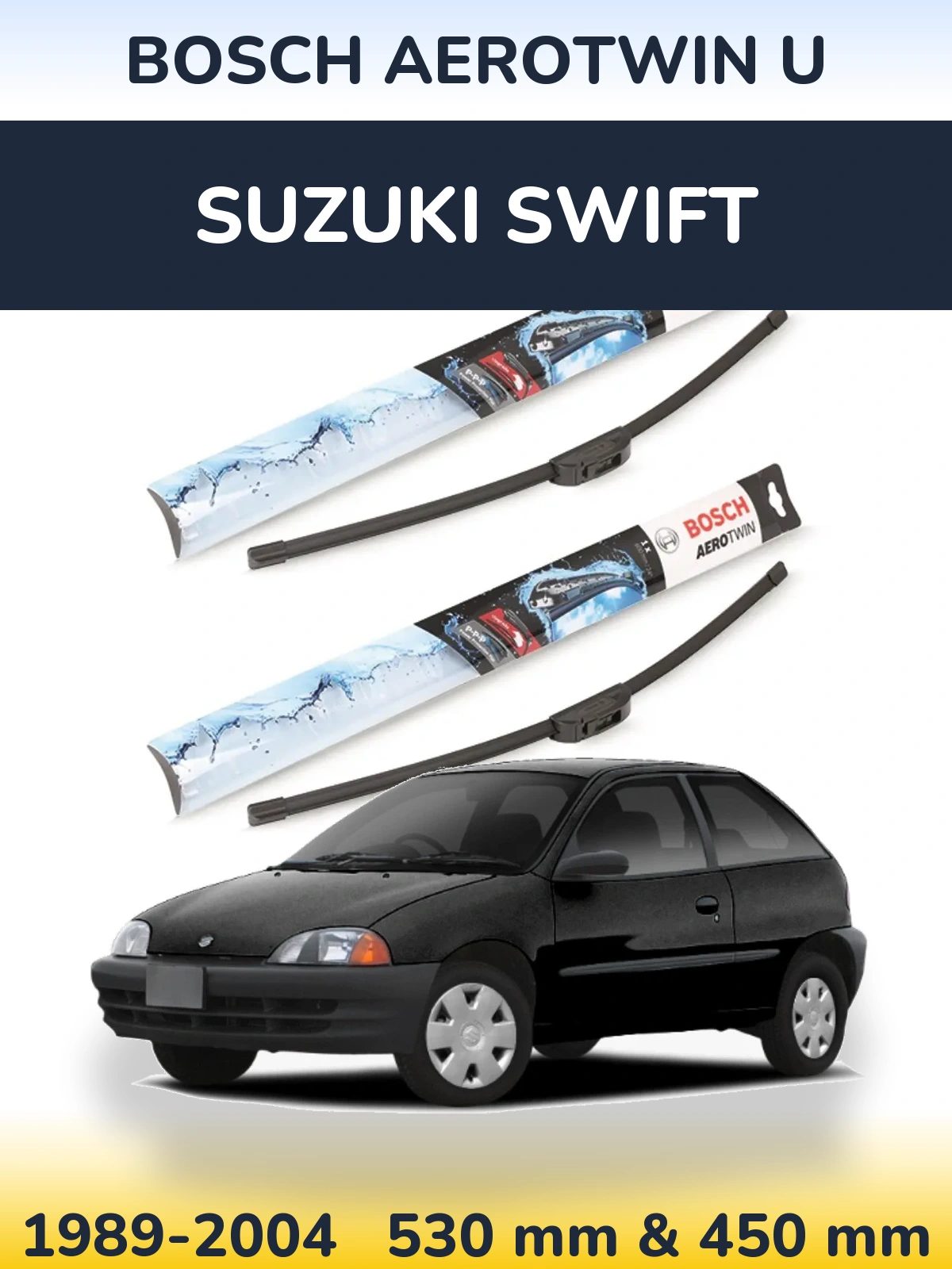 Комплект передних дворников BOSCH AeroTwin U 530 & 450 мм для Suzuki Swift 1989-2004