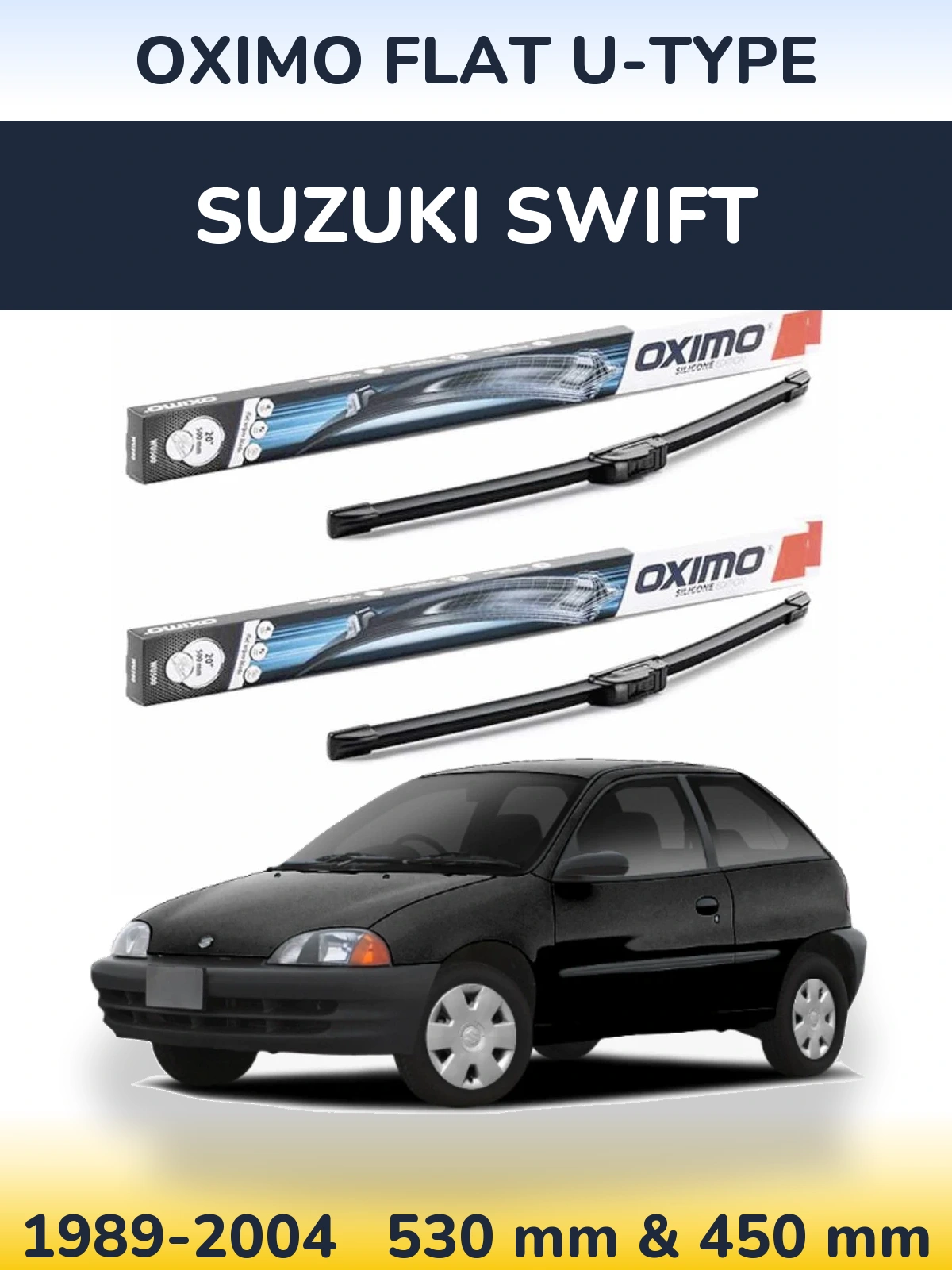 Front wiper blade set Oximo Flat U-type 530 & 450 mm for Suzuki Swift 1989-2004