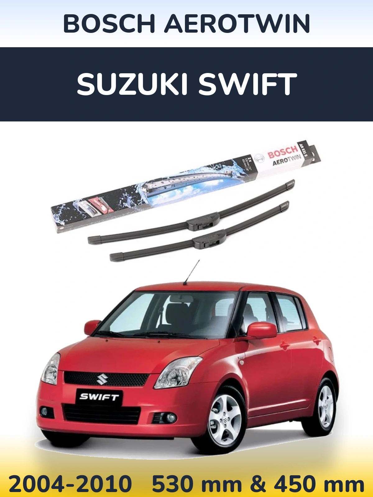 Komplet przednich wycieraczek BOSCH AeroTwin 530 & 450 mm do Suzuki Swift 2004-2010