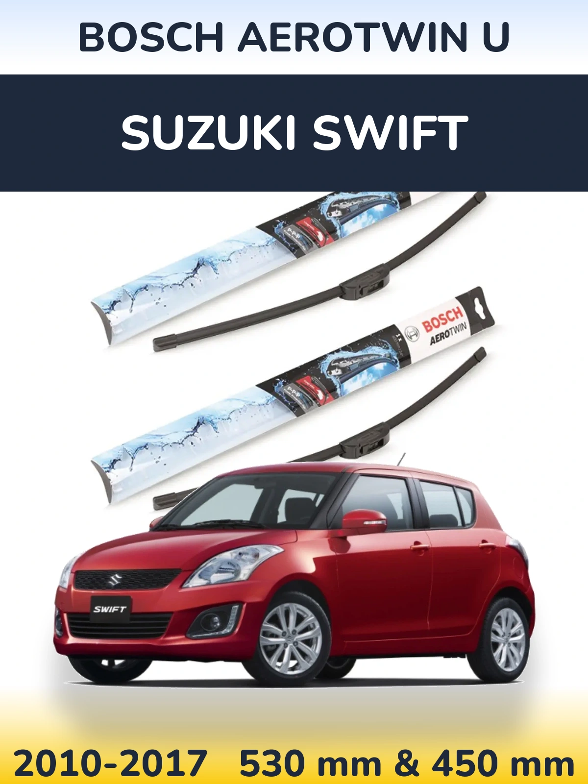 Комплект передних дворников BOSCH AeroTwin U 530 & 450 мм для Suzuki Swift 2010-2017
