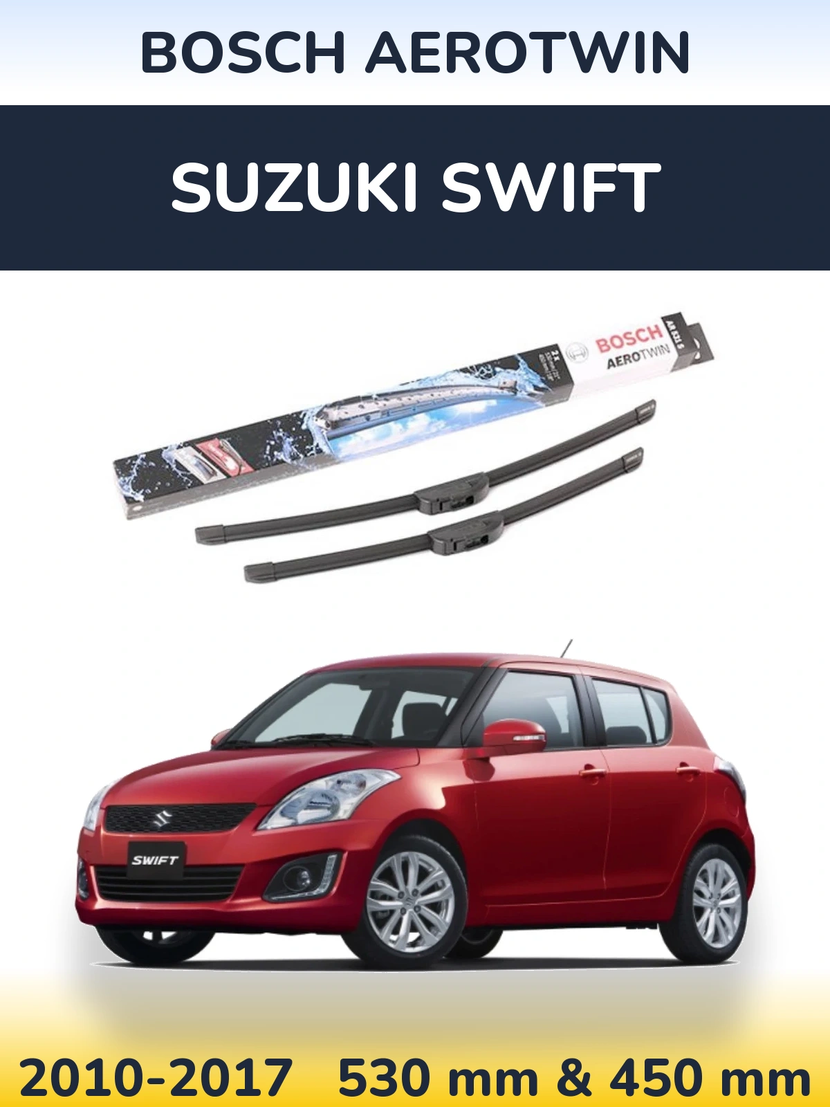 Комплект передних дворников BOSCH AeroTwin 530 & 450 мм для Suzuki Swift 2010-2017