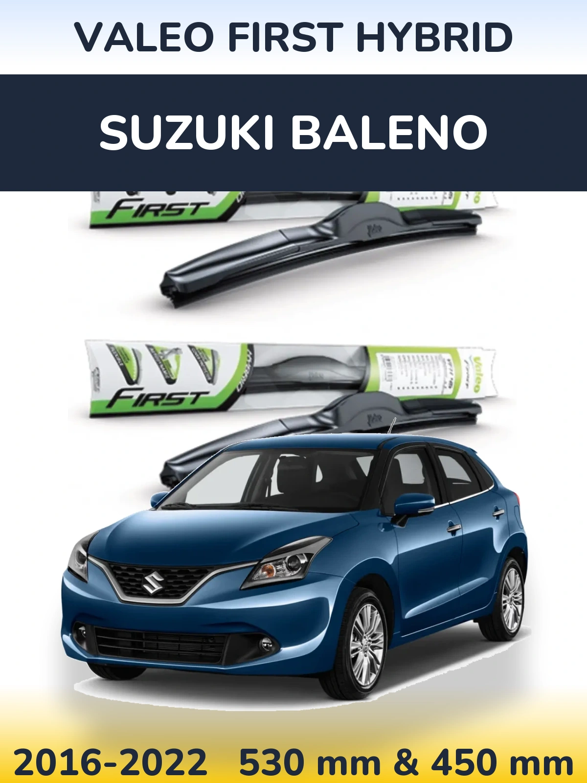 Комплект передніх щіток Valeo First Hybrid 530 & 450 мм для Suzuki Baleno 2016-2022