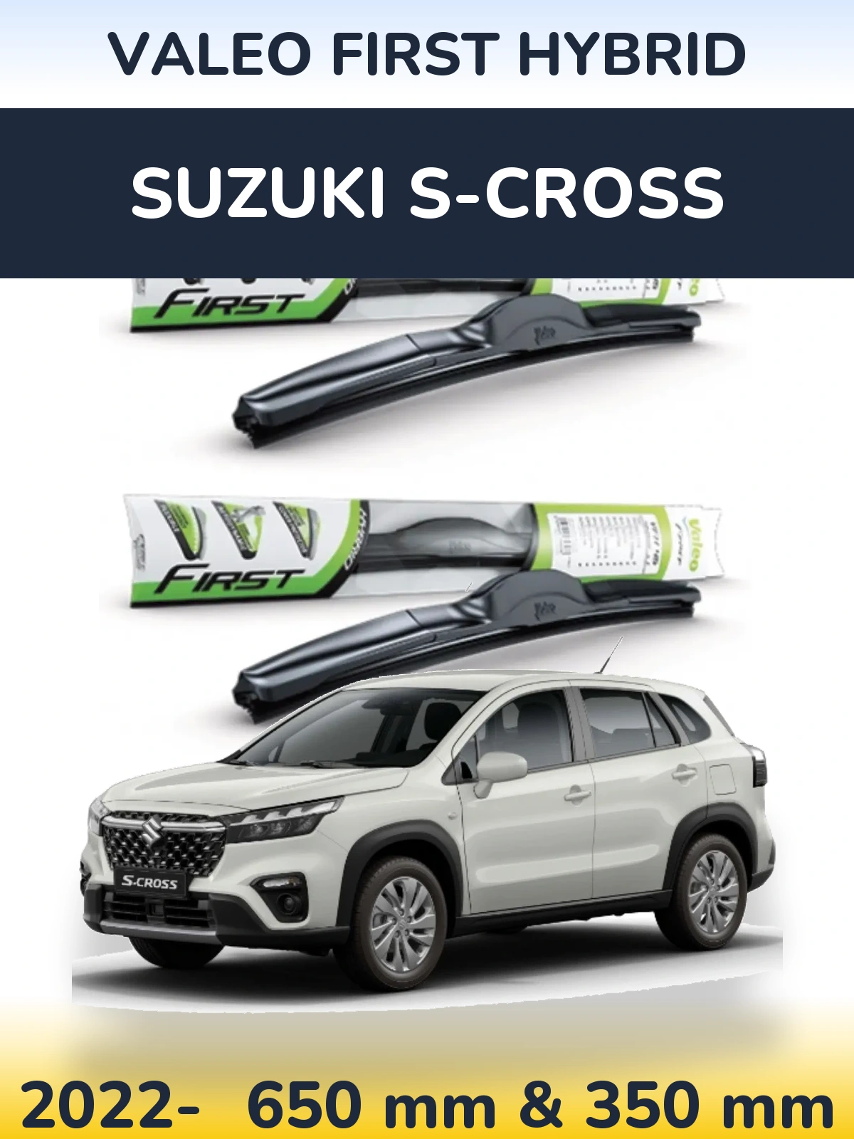 Комплект передніх щіток Valeo First Hybrid 650 & 350 мм для Suzuki S-Cross 2022-2026
