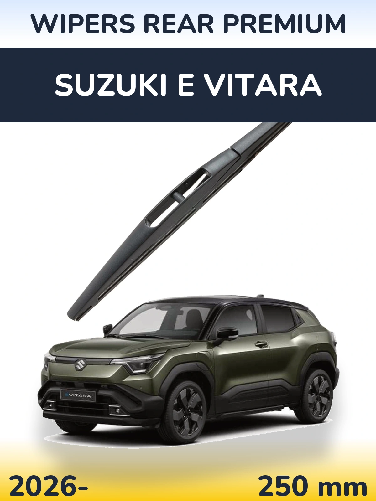 Rear wiper blade WIPERS REAR PREMIUM 250 mm for Suzuki e Vitara 2026-2026