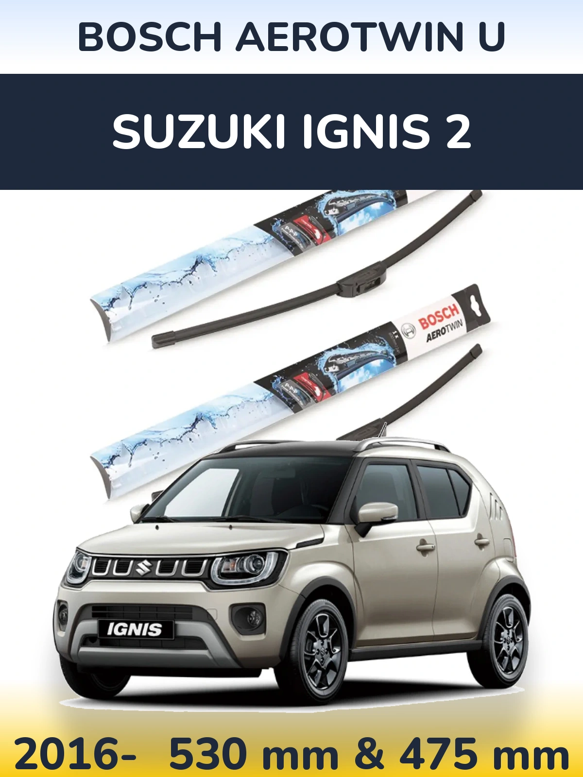 Komplet przednich wycieraczek BOSCH AeroTwin U 530 & 475 mm do Suzuki Ignis 2 2016-2026